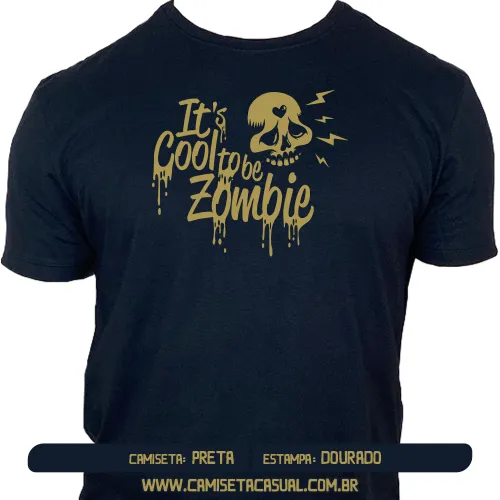 Camiseta It's Cool To Be Zombie