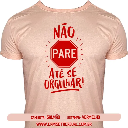 Camiseta Não Pare Até se Orgulhar