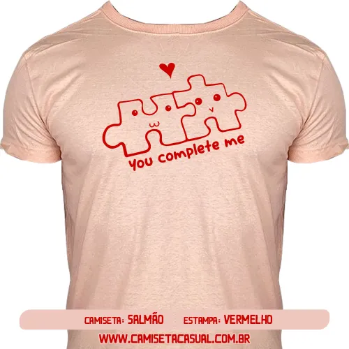 Camiseta You Complete Me - Você me Completa